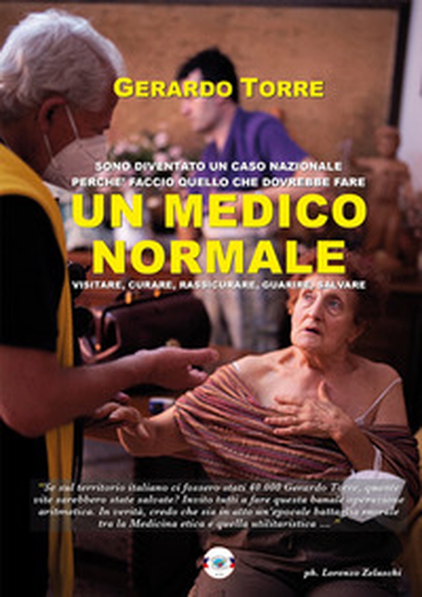 Un medico normale. Sono diventato un caso nazionale perché faccio quello che dovrebbe fare un medico normale: visitare, curare, rassicurare, guarire e salvare - Librerie.coop Un medico normale. Sono diventato un caso nazionale perché faccio quello che dovrebbe fare un medico normale: visitare, curare, rassicurare, guarire e salvare - Librerie.coop