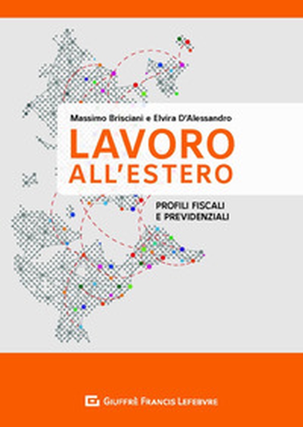 Il lavoro all'estero. Profili previdenziali e fiscali - Librerie.coop