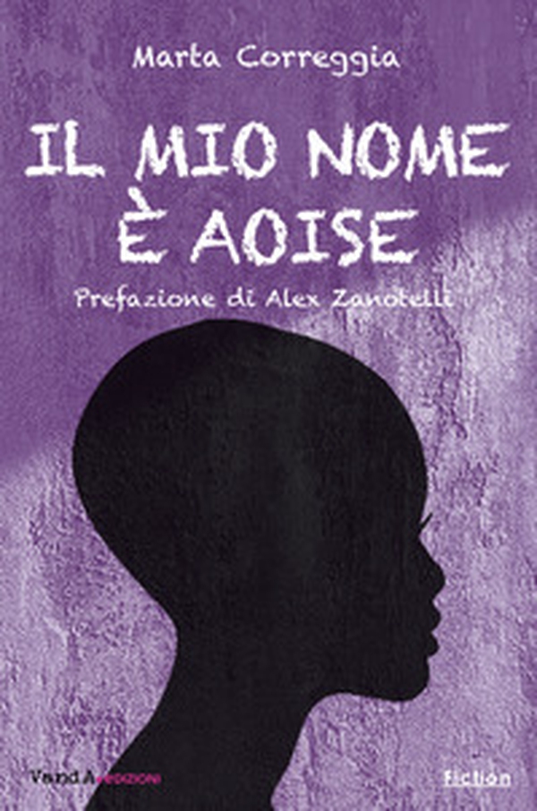 Il mio nome è Aoise - Librerie.coop Il mio nome è Aoise - Librerie.coop