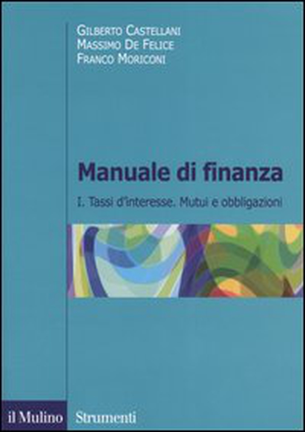 Manuale di finanza - Vol. 1 - Librerie.coop Manuale di finanza - Vol. 1 - Librerie.coop