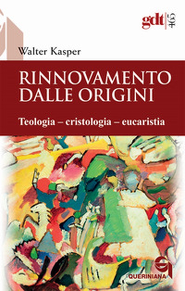 Rinnovamento dalle origini. Teologia-cristologia-eucaristia - Librerie.coop Rinnovamento dalle origini. Teologia-cristologia-eucaristia - Librerie.coop