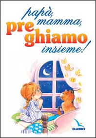 Papà, mamma, preghiamo insieme! - Librerie.coop Papà, mamma, preghiamo insieme! - Librerie.coop
