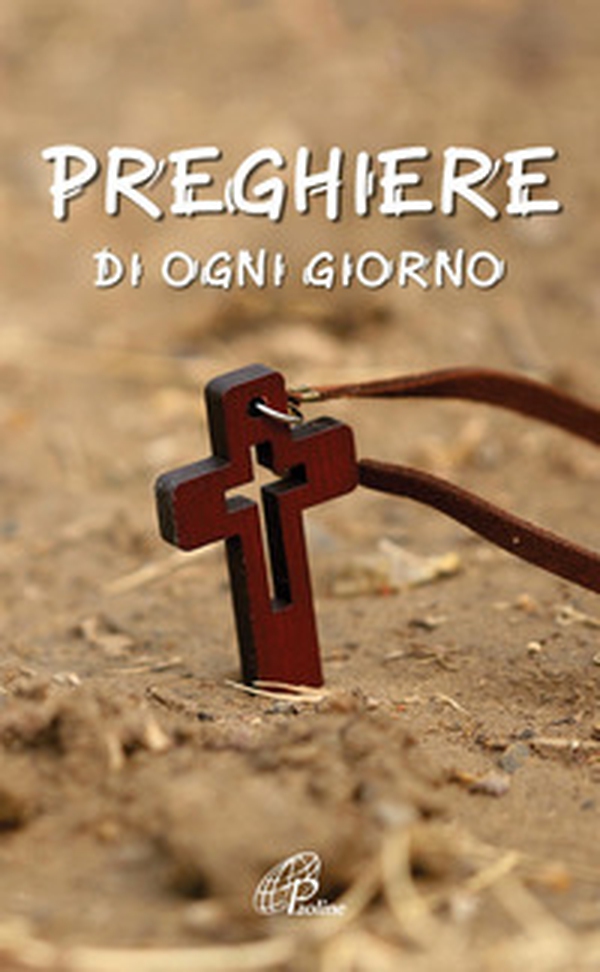 Preghiere di ogni giorno - Librerie.coop Preghiere di ogni giorno - Librerie.coop