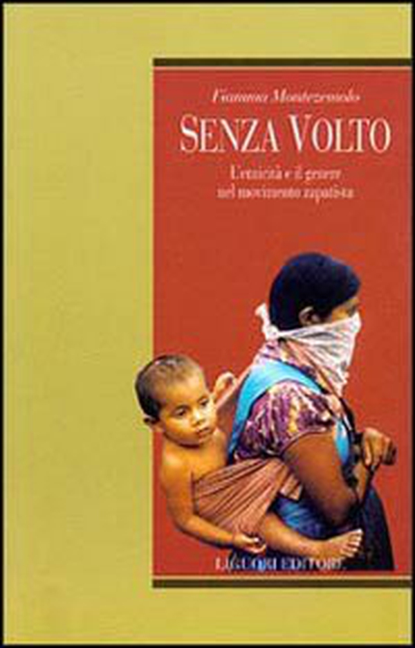 Senza volto. L'etnicità e il genere nel movimento zapatista - Librerie.coop Senza volto. L'etnicità e il genere nel movimento zapatista - Librerie.coop