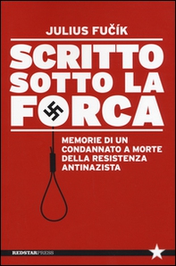 Scritto sotto la forca. Memorie di un condannato a morte della resistenza antinazista - Librerie.coop