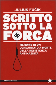 Scritto sotto la forca. Memorie di un condannato a morte della resistenza antinazista - Librerie.coop
