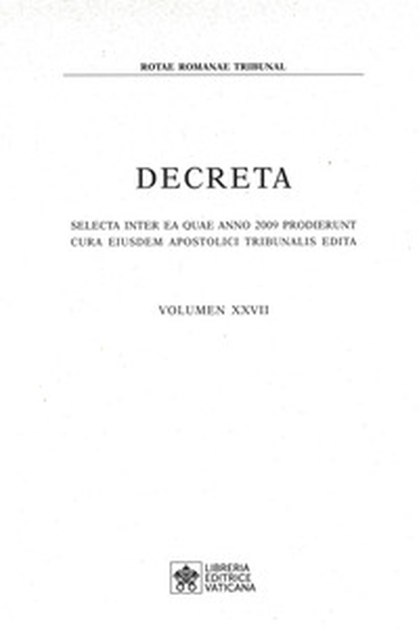 Decreta. Selecta inter ae quae anno 2009 prodierunt cura eiusdem apostolici tribunalis edita - Vol. 27 - Librerie.coop Decreta. Selecta inter ae quae anno 2009 prodierunt cura eiusdem apostolici tribunalis edita - Vol. 27 - Librerie.coop