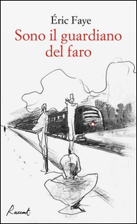 Sono il guardiano del faro - Librerie.coop Sono il guardiano del faro - Librerie.coop