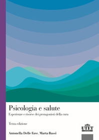 Psicologia e salute. Esperienze e risorse dei protagonisti della cura - Librerie.coop
