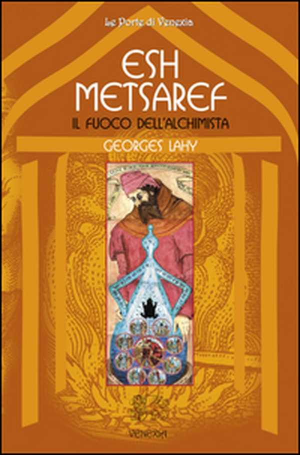 Esh Metsaref. Il fuoco dell'alchimista - Librerie.coop Esh Metsaref. Il fuoco dell'alchimista - Librerie.coop