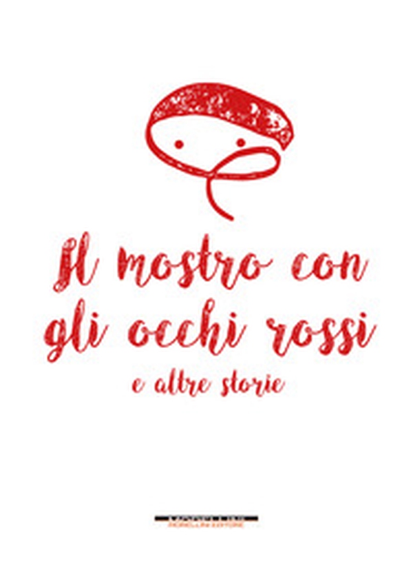 Il mostro con gli occhi rossi e altre storie - Librerie.coop Il mostro con gli occhi rossi e altre storie - Librerie.coop