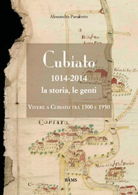 Cubiato 1014-2014 la storia, le genti. Vivere a Cubiato tra 1500 e 1950 - Librerie.coop