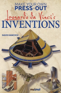 Leonardo Da Vinci's inventions. Make your own press-out - Librerie.coop Leonardo Da Vinci's inventions. Make your own press-out - Librerie.coop