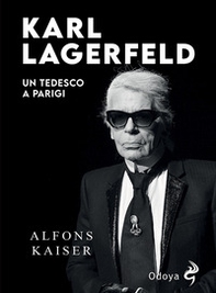 Karl Lagerfeld. Un tedesco a Parigi - Librerie.coop Karl Lagerfeld. Un tedesco a Parigi - Librerie.coop