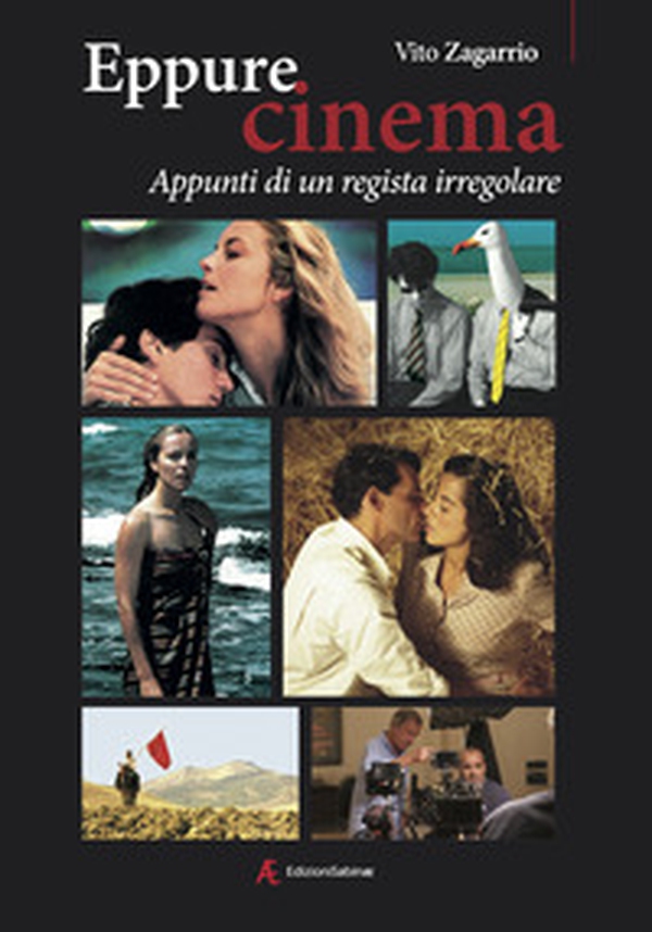 Eppure cinema. Appunti di un regista irregolare - Librerie.coop Eppure cinema. Appunti di un regista irregolare - Librerie.coop