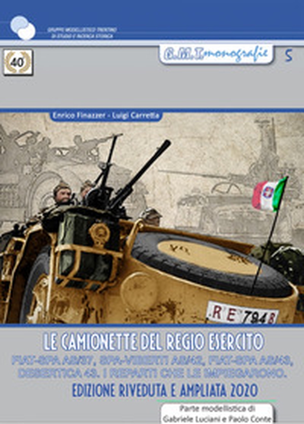 Le camionette del regio esercito. FIAT-SPA AS/37, SPA-VIBERTI AS/42, FIAT SPA AS/43, desertica 43, i reparti che le impiegarono - Librerie.coop Le camionette del regio esercito. FIAT-SPA AS/37, SPA-VIBERTI AS/42, FIAT SPA AS/43, desertica 43, i reparti che le impiegarono - Librerie.coop