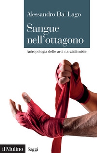 Sangue nell'ottagono. Antropologia delle arti marziali miste - Librerie.coop