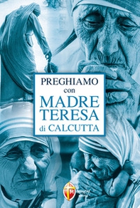 Preghiamo con madre Teresa di Calcutta - Librerie.coop