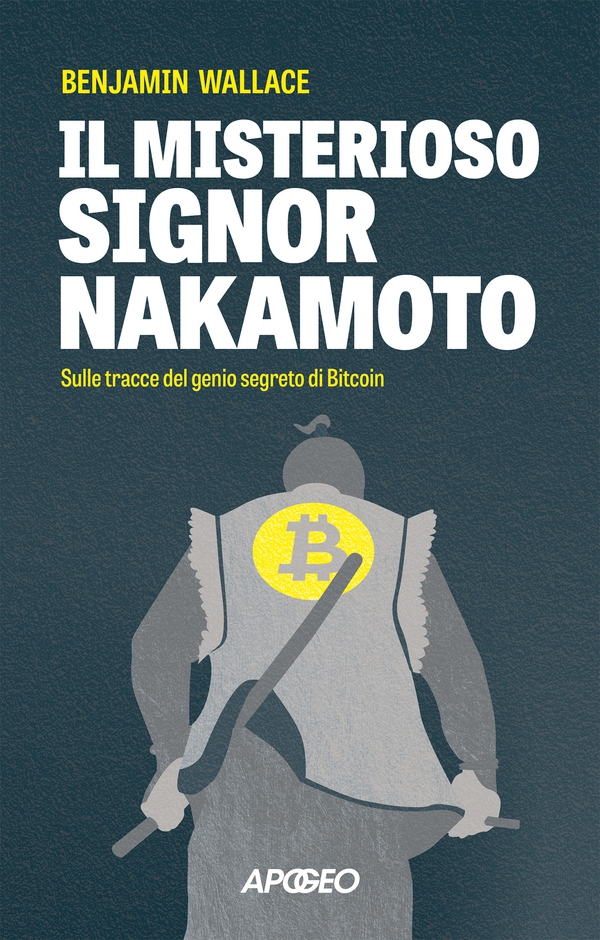Il misterioso Signor Nakamoto - Librerie.coop Il misterioso Signor Nakamoto - Librerie.coop
