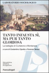 Tanto infausta sì, ma pur tanto gloriosa. La battaglia di Curtatone e Montanara - Librerie.coop