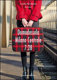 Domodossola - Milano Centrale 7:28 - Librerie.coop