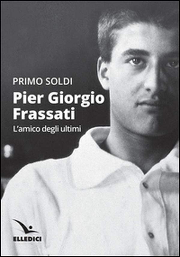 Pier Giorgio Frassati - Librerie.coop Pier Giorgio Frassati - Librerie.coop
