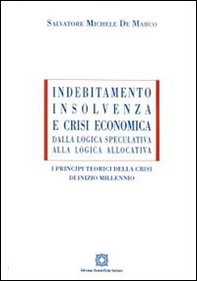 Indebitamento, insolvenza e crisi economica. Dalla logica speculativa alla logica allocativa - Librerie.coop