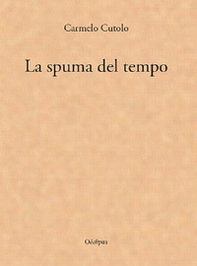 La spuma del tempo - Librerie.coop