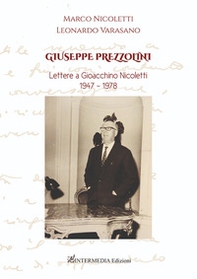 Giuseppe Prezzolini. Lettere a Gioacchino Nicoletti 1947-1978 - Librerie.coop Giuseppe Prezzolini. Lettere a Gioacchino Nicoletti 1947-1978 - Librerie.coop