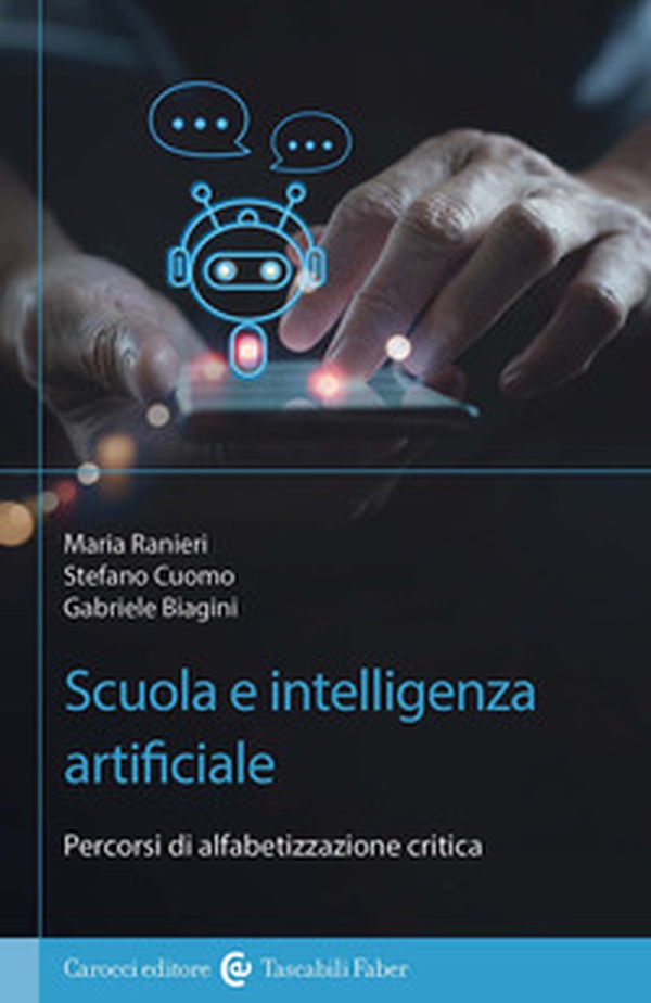 Scuola e Intelligenza Artificiale. Percorsi di alfabetizzazione critica - Librerie.coop Scuola e Intelligenza Artificiale. Percorsi di alfabetizzazione critica - Librerie.coop