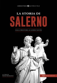 La storia di Salerno. Dalla preistoria ai giorni nostri - Librerie.coop