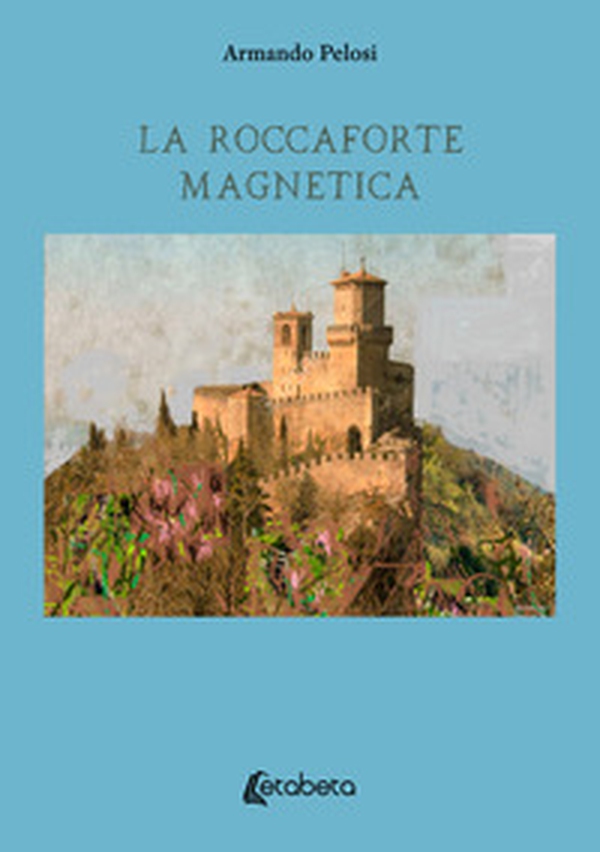 La roccaforte magnetica - Librerie.coop