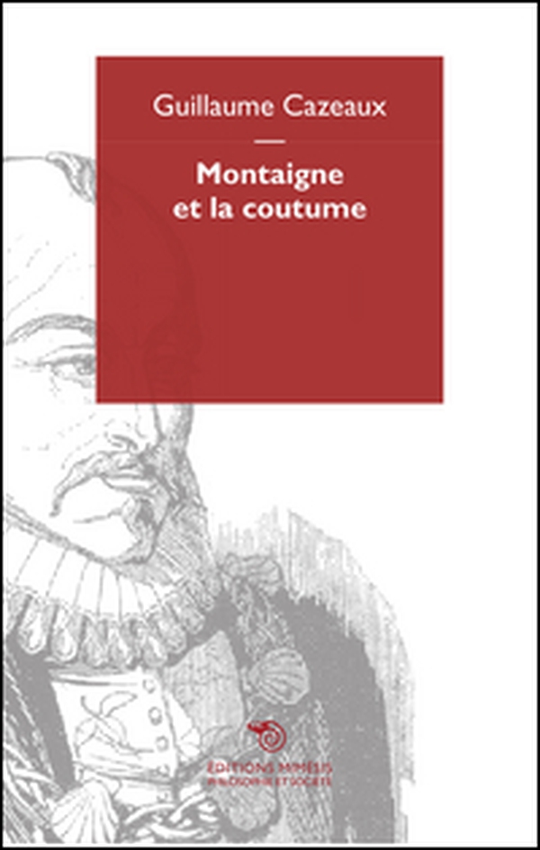 Montaigne et la coutume - Librerie.coop Montaigne et la coutume - Librerie.coop