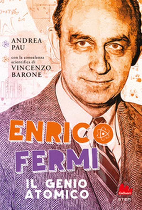 Enrico Fermi. Il genio atomico - Librerie.coop Enrico Fermi. Il genio atomico - Librerie.coop