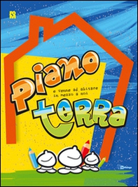 E venne ad abitare in mezzo a noi. Oratorio estivo 2014. Piano terra - Librerie.coop E venne ad abitare in mezzo a noi. Oratorio estivo 2014. Piano terra - Librerie.coop