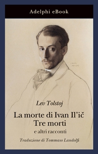 La morte di Ivan Il'ič · Tre morti - Librerie.coop