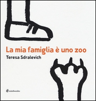 La mia famiglia è uno zoo - Librerie.coop La mia famiglia è uno zoo - Librerie.coop