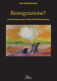 Remigrazione? Critica alla nuova parola d'ordine dell'Internazionale nera - Librerie.coop