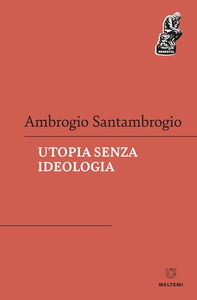 Utopia senza ideologia - Librerie.coop Utopia senza ideologia - Librerie.coop