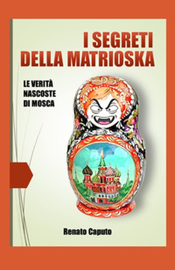 I segreti della matrioska. Le verità nascoste della Russia - Librerie.coop I segreti della matrioska. Le verità nascoste della Russia - Librerie.coop