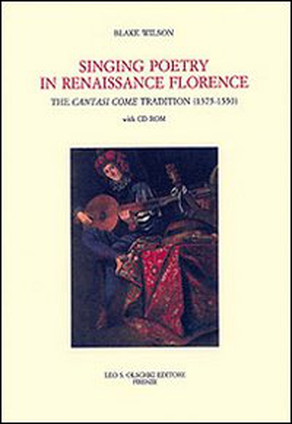 Singing Poetry in Renaissance Florence. The Cantasi Come Tradition (1375-1550) - Librerie.coop Singing Poetry in Renaissance Florence. The Cantasi Come Tradition (1375-1550) - Librerie.coop