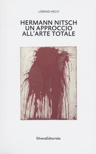 Hermann Nitsch un approccio all'arte totale. Tre saggi - Librerie.coop
