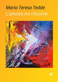 L'amore mi rincorre - Librerie.coop