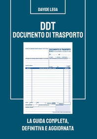 DDT Documento di trasporto. La guida completa, definitiva e aggiornata - Librerie.coop