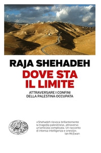 Dove sta il limite. Attraversare i confini della Palestina occupata - Librerie.coop