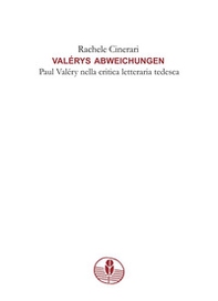 Valérys Abweichungen. Paul Valéry nella critica letteraria tedesca - Librerie.coop Valérys Abweichungen. Paul Valéry nella critica letteraria tedesca - Librerie.coop