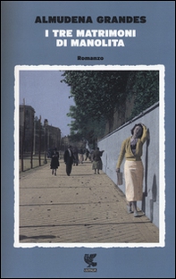 I tre matrimoni di Manolita - Librerie.coop