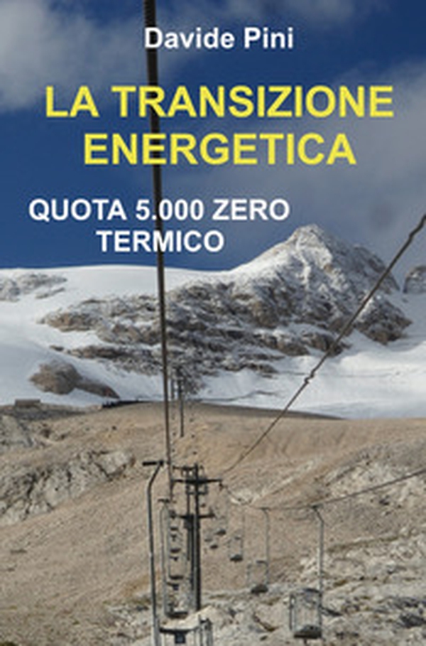 La transizione energetica. Quota 5.000 zero termico - Librerie.coop La transizione energetica. Quota 5.000 zero termico - Librerie.coop