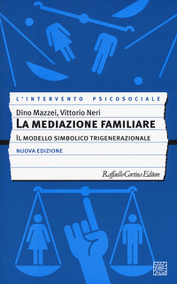 La mediazione familiare. Il modello simbolico trigenerazionale - Librerie.coop La mediazione familiare. Il modello simbolico trigenerazionale - Librerie.coop