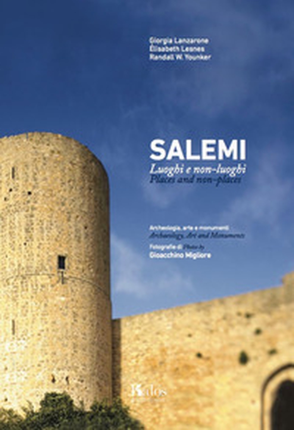 Salemi. Luoghi e non-luoghi. Archeologia, arte e monumenti. Places and non-places. Archeology, art and monuments - Librerie.coop Salemi. Luoghi e non-luoghi. Archeologia, arte e monumenti. Places and non-places. Archeology, art and monuments - Librerie.coop